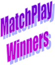 MatchPlay 
Winners